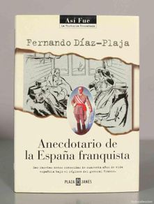 Second hand books: Fernando Díaz—P1aja. Anecdotario de la España franquista.